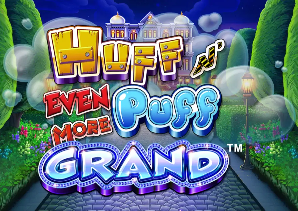 Huff N’ Even More Puff Grand